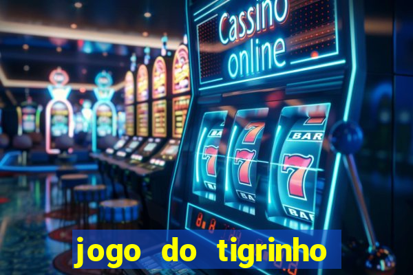 jogo do tigrinho paga de verdade